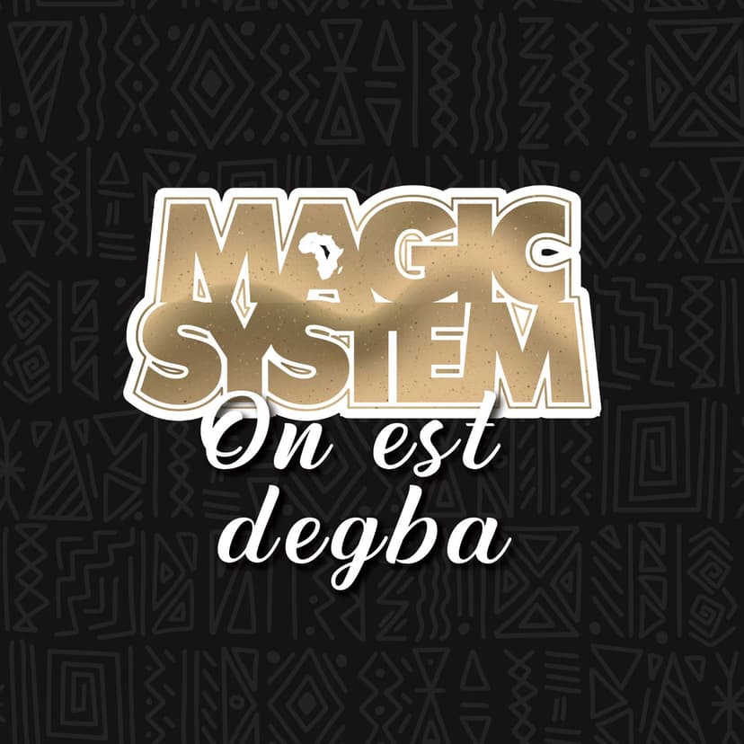 Magic System - On est degba